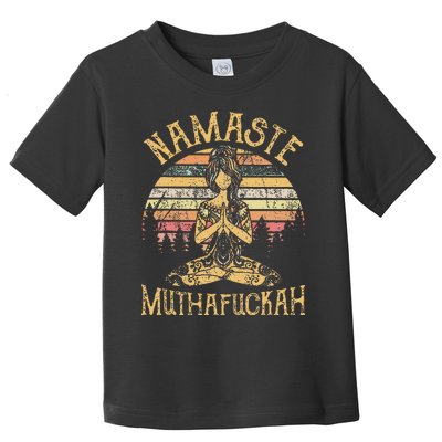 Namaste Muthafuckah Vintage Yoga Lover Gift Toddler T-Shirt