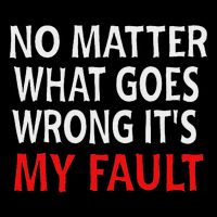 No Matter What Goes Wrong It's My Fault Cooling Performance Crew T-Shirt