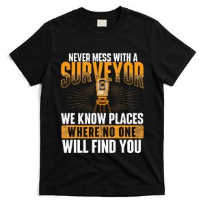 Never Mess With A Surveyor Land Examiner Cartographer T-Shirt