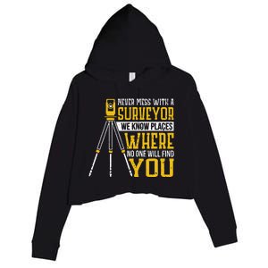 Never mess with a surveyor we know places Surveyors Crop Fleece Hoodie