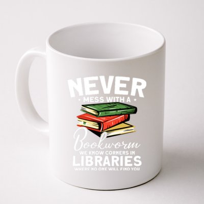 Never Mess With A Bookworm Funny Book Reading Bookworm Gift Coffee Mug