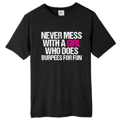 Never Mess With A Who Does Burpees Workout Gift Tall Fusion ChromaSoft Performance T-Shirt