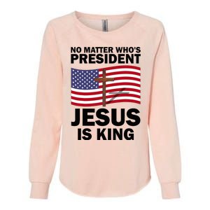 No Matter WhoS President Jesus Is King Womens California Wash Sweatshirt