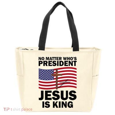 No Matter WhoS President Jesus Is King Zip Tote Bag