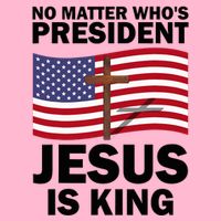 No Matter WhoS President Jesus Is King Kids T-Shirt