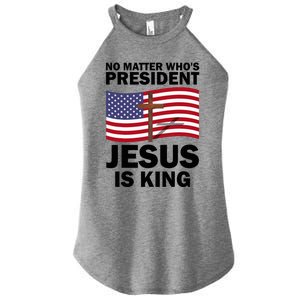 No Matter WhoS President Jesus Is King Women's Perfect Tri Rocker Tank