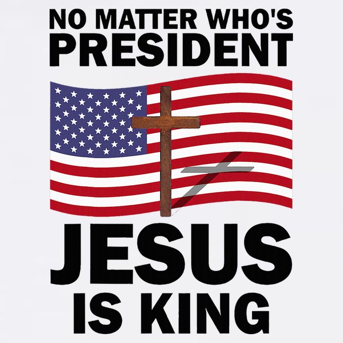 No Matter WhoS President Jesus Is King Flat Bill Trucker Hat