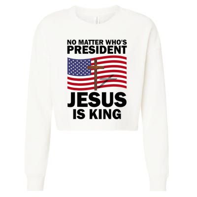 No Matter WhoS President Jesus Is King Cropped Pullover Crew