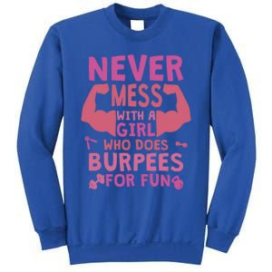 Never Mess With A Fitness Gym Burpees Gift Sweatshirt