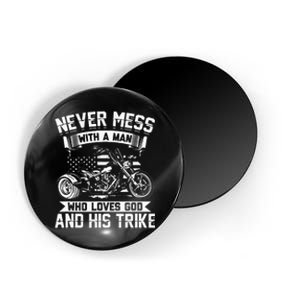 Never Mess With A Man Who Loves God And His Trike Triker Magnet