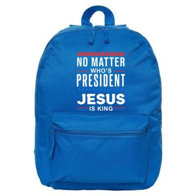 No Matter Who Is President Jesus Is King Elections Gift 16 in Basic Backpack