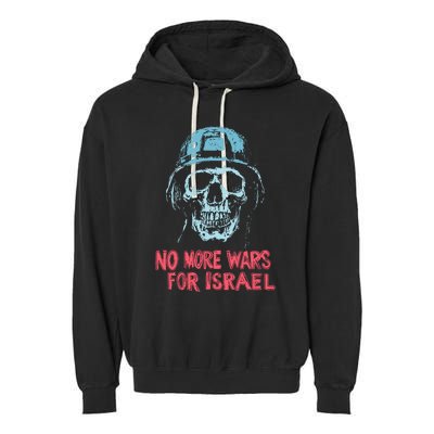 No More Wars For Israel Garment-Dyed Fleece Hoodie