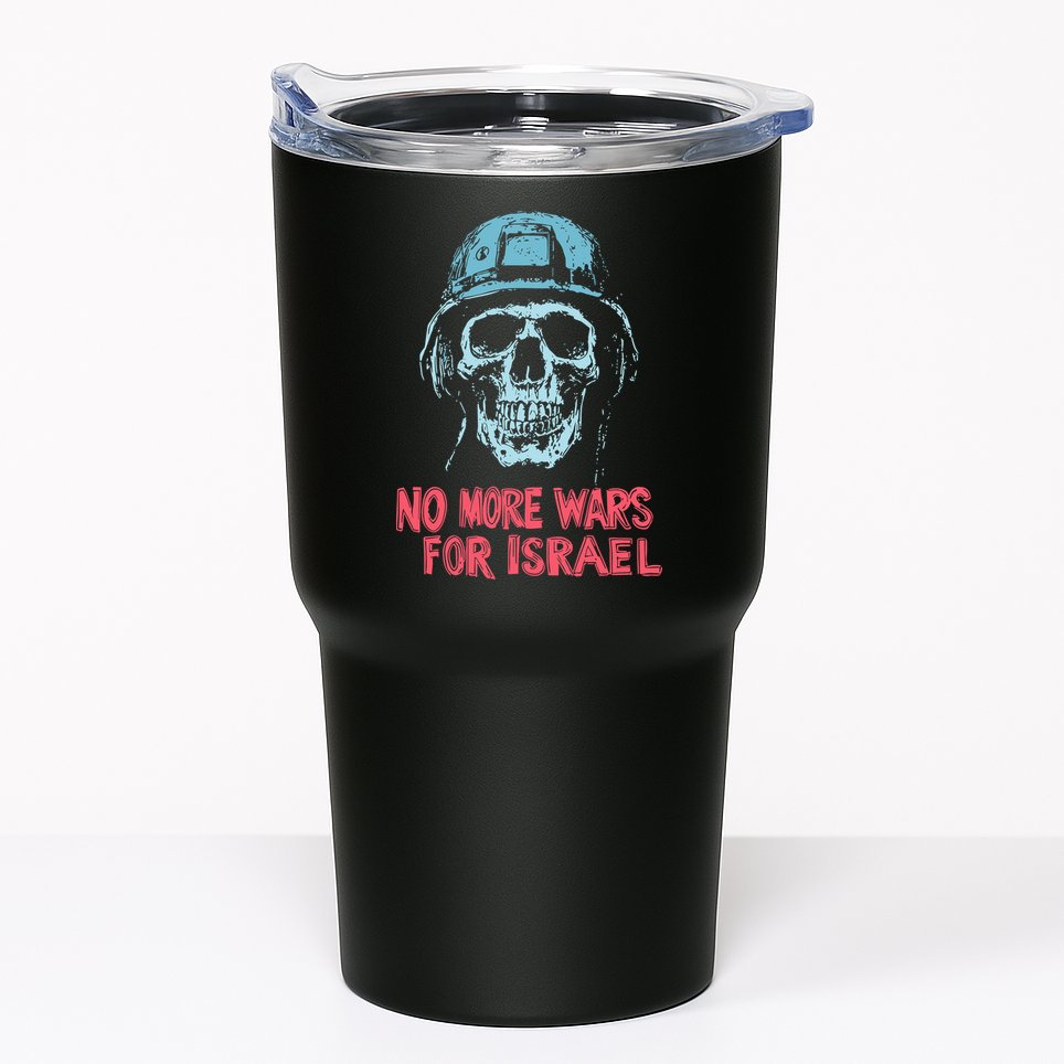 No More Wars For Israel Tumbler