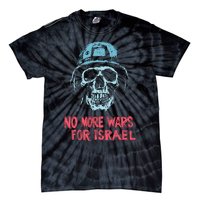 No More Wars For Israel Tie-Dye T-Shirt