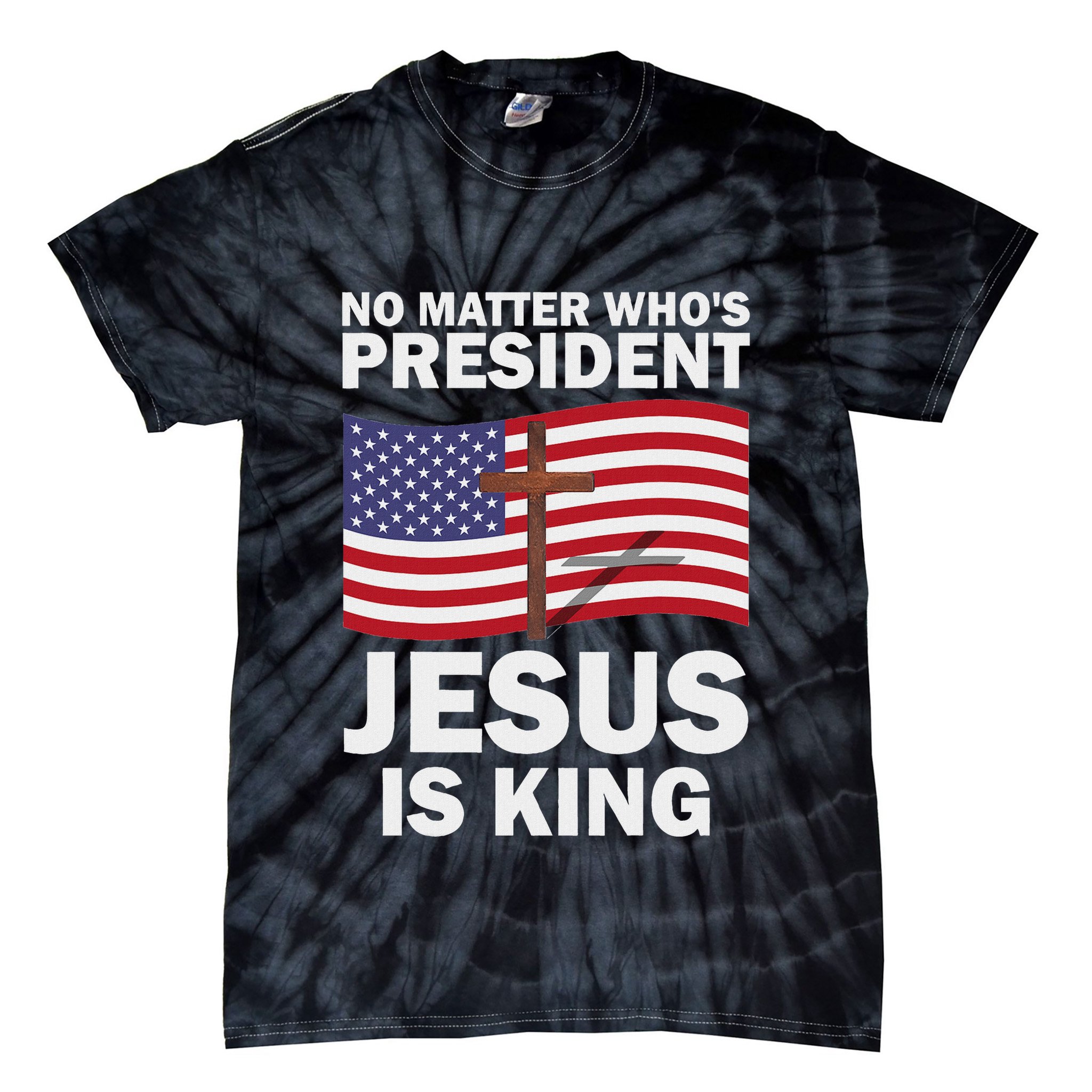 No Matter WhoS President Jesus Is King Tie-Dye T-Shirt