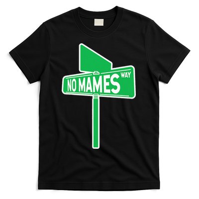 No Mames Ways T-Shirt