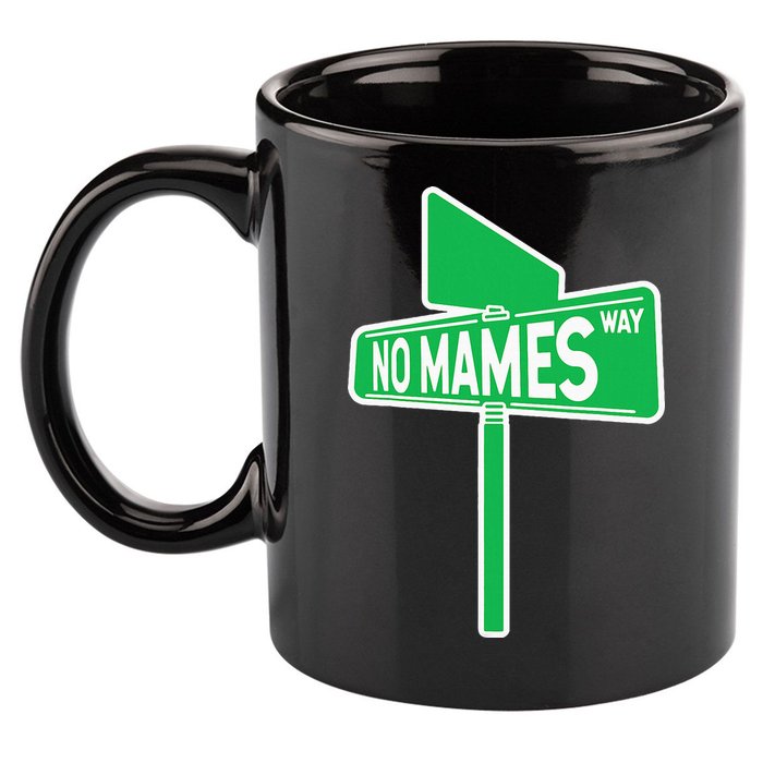 No Mames Ways 11oz C Handle Ceramic Mug