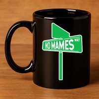 No Mames Ways 11oz C Handle Ceramic Mug