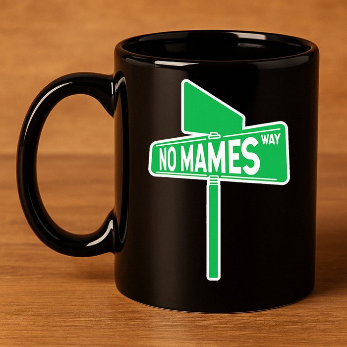 No Mames Ways 11oz C Handle Ceramic Mug