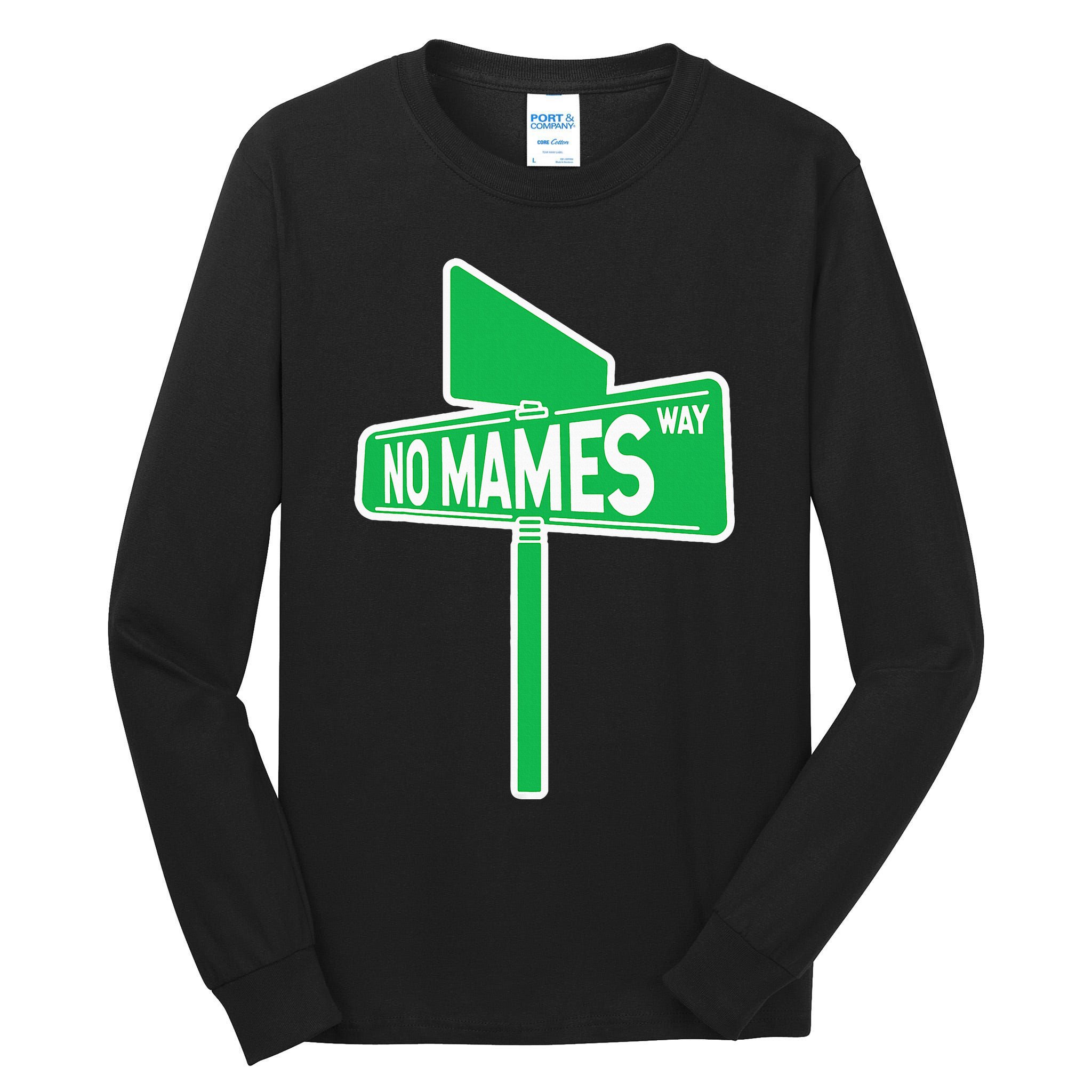 No Mames Ways Tall Long Sleeve T-Shirt