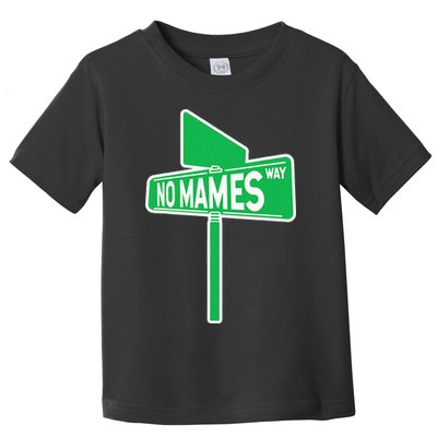 No Mames Ways Toddler T-Shirt