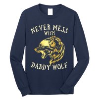 Never Mess With Daddy Wolf Gift Long Sleeve Shirt