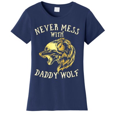 Never Mess With Daddy Wolf Gift Women's T-Shirt