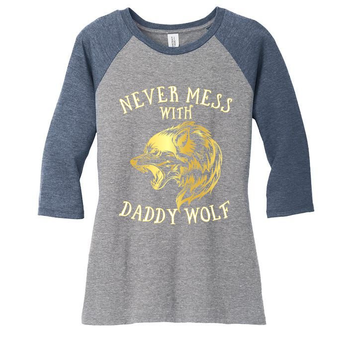 Never Mess With Daddy Wolf Gift Women's Tri-Blend 3/4-Sleeve Raglan Shirt