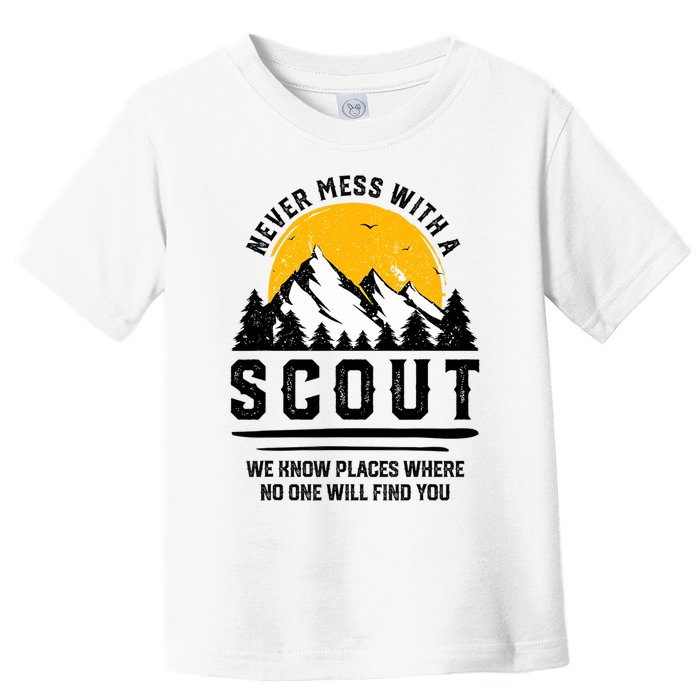 Never Mess With A Scout Funny Camping Proud Scout Scouting Toddler T-Shirt