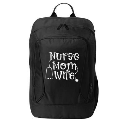 Nurse Mom Wife Stethoscope Mom Wife Nurse Cool Gift City Backpack