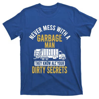 Never Mess With A Garbage Funny Trash Truck Driver Great Gift T-Shirt