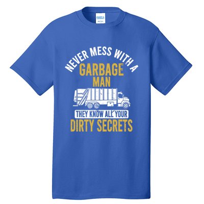 Never Mess With A Garbage Funny Trash Truck Driver Great Gift Tall T-Shirt