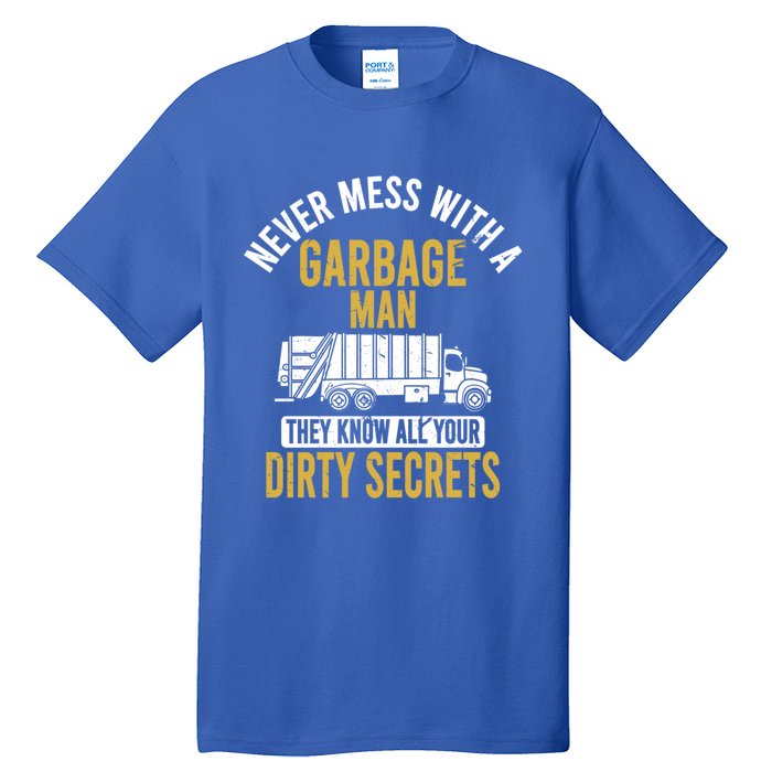 Never Mess With A Garbage Funny Trash Truck Driver Great Gift Tall T-Shirt