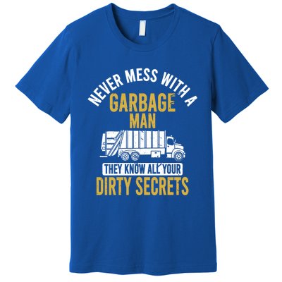 Never Mess With A Garbage Funny Trash Truck Driver Great Gift Premium T-Shirt