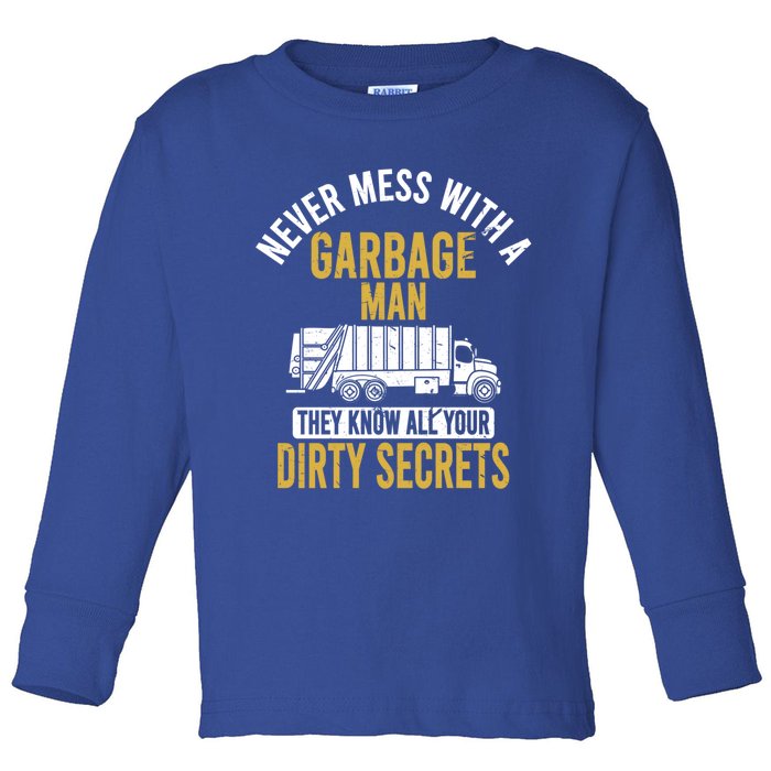 Never Mess With A Garbage Funny Trash Truck Driver Great Gift Toddler Long Sleeve Shirt