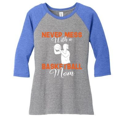 Never Mess With A Basketball Mom Gift Women's Tri-Blend 3/4-Sleeve Raglan Shirt