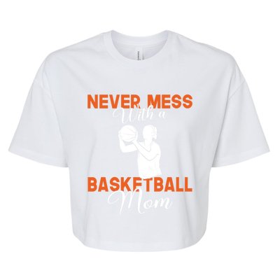 Never Mess With A Basketball Mom Gift Bella+Canvas Jersey Crop Tee