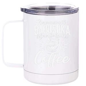 Never Mess With Babushka Coffee Russian Grandma Mother's Day 12 oz Stainless Steel Tumbler Cup