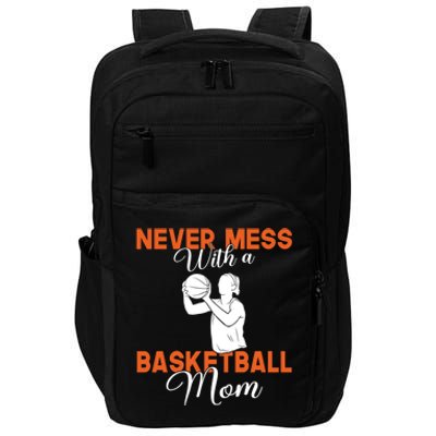 Never Mess With A Basketball Mom Gift Impact Tech Backpack