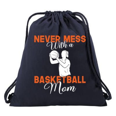 Never Mess With A Basketball Mom Gift Drawstring Bag