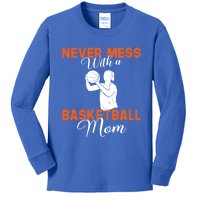 Never Mess With A Basketball Mom Gift Kids Long Sleeve Shirt