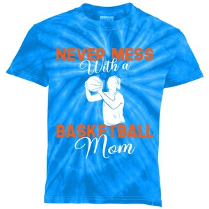 Never Mess With A Basketball Mom Gift Kids Tie-Dye T-Shirt