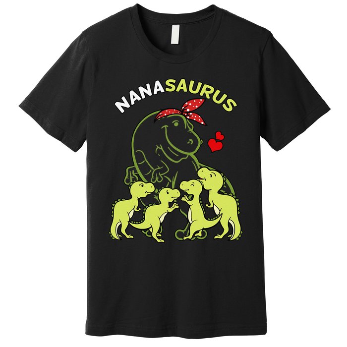 Nanasaurus Nana 4  Dinosaur Mother's Day Premium T-Shirt