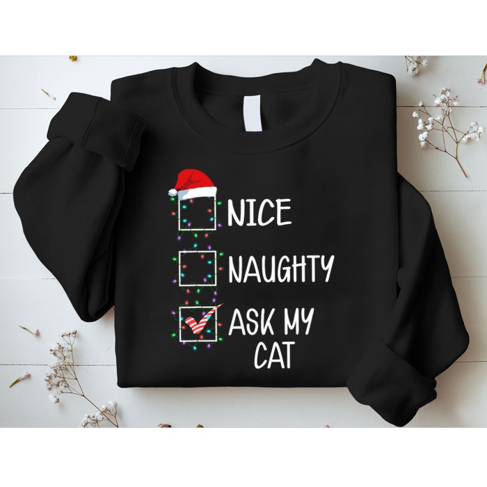 Nice Naughty Ask My Cat Funny Christmas List Sweatshirt