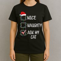 Nice Naughty Ask My Cat Funny Christmas List T-Shirt