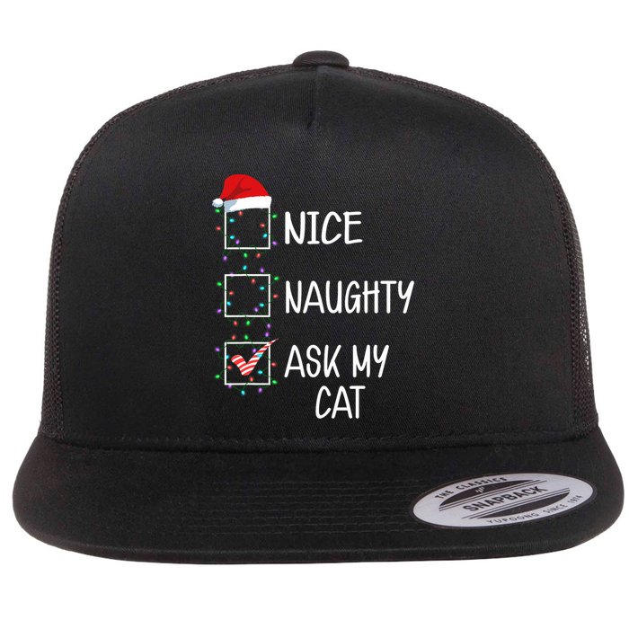 Nice Naughty Ask My Cat Funny Christmas List Flat Bill Trucker Hat