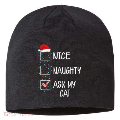 Nice Naughty Ask My Cat Funny Christmas List Sustainable Beanie