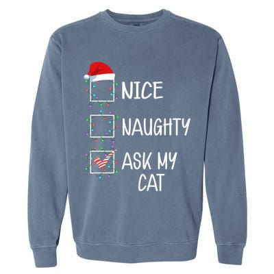 Nice Naughty Ask My Cat Funny Christmas List Garment-Dyed Sweatshirt