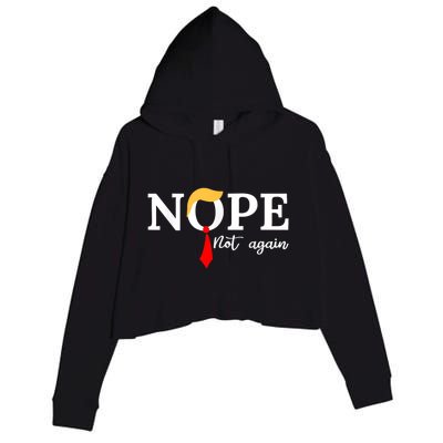 Nope Not Again Funny Trump Apparel Nope Not Again Trump Crop Fleece Hoodie