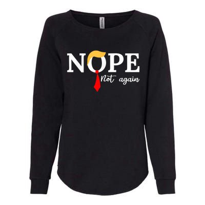 Nope Not Again Funny Trump Apparel Nope Not Again Trump Womens California Wash Sweatshirt